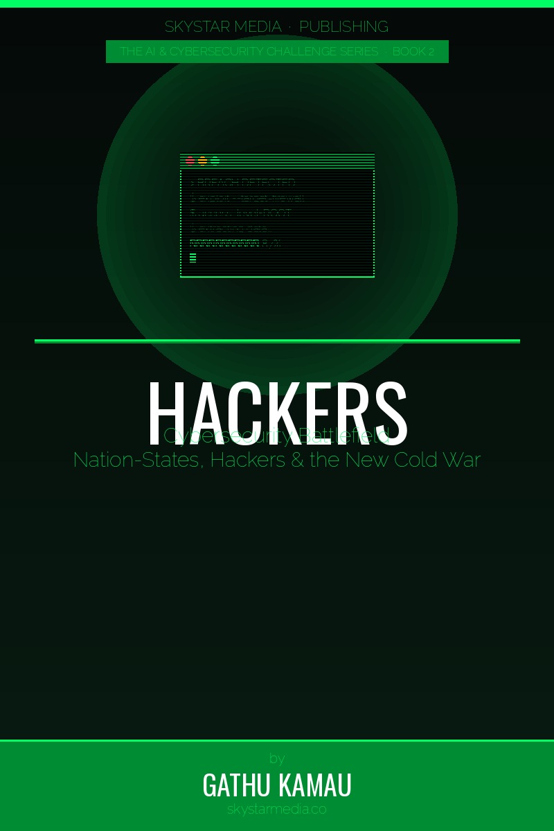 HACKERS: Cybersecurity Battlefield by Gathu Kamau